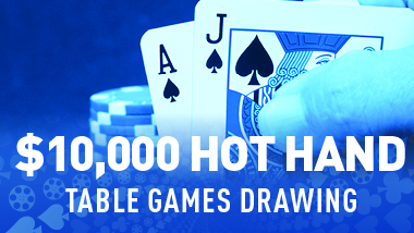 $10,000 hot hand table games drawing